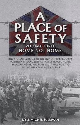 Kyle Michel Sullivan - Place of Safety (vol. three) Home Not Home, Häftad
