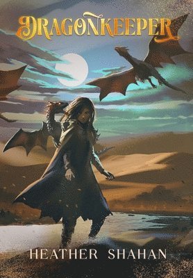 Heather Shahan - Dragonkeeper, Inbunden