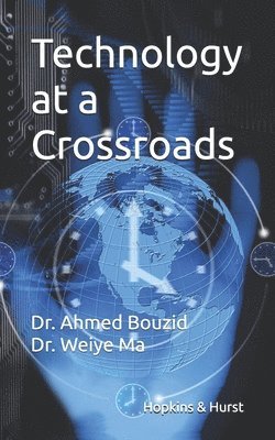 Weiye Ma, Ahmed Bouzid - Technology at a Crossroads, Häftad. Tillgänglighet: Lägg i varukorg