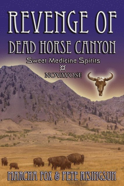 Pete Risingsun, Marcha Fox - Revenge of Dead Horse Canyon: Sweet Medicine Spirits - Novavose, E-bok. Tillgänglighet: Lägg i varukorg