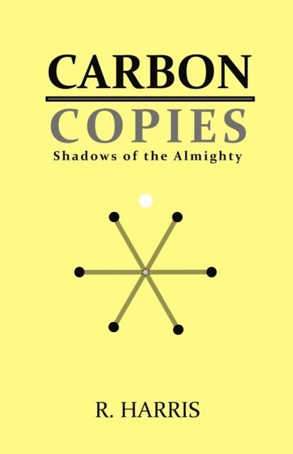 R. Harris - Carbon Copies: Shadows of the Almighty, E-bok