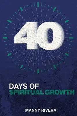 Manny Rivera - 40 Days of Spiritual Growth, Häftad. Tillgänglighet: Lägg i varukorg