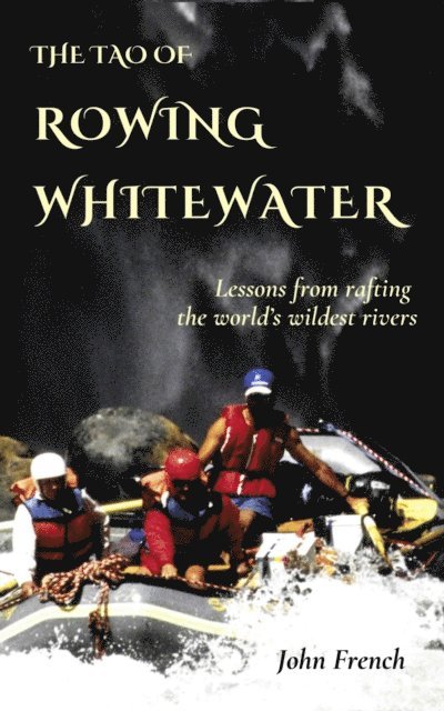 John French - Tao of Rowing Whitewater, E-bok