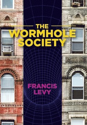 Francis Levy - Wormhole Society, Inbunden