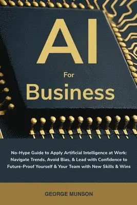 George Munson - AI for Business, Häftad. Tillgänglighet: Lägg i varukorg
