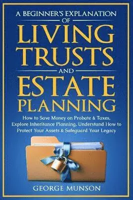 George Munson - Beginner's Explanation of Living Trusts and Estate Planning, Häftad. Tillgänglighet: Lägg i varukorg