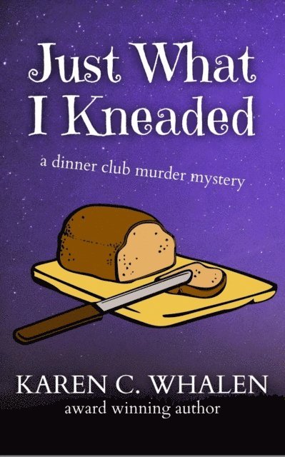 Karen C. Whalen - Just What I Kneaded, E-bok