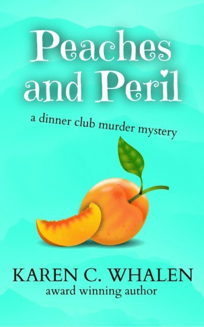 Karen C. Whalen - Peaches and Peril, E-bok