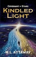 M L Attaway - Covenant of Stars - Kindled Light, Häftad