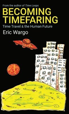 Eric Wargo - Becoming Timefaring, Häftad