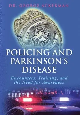 George Ackerman - Policing and Parkinson's Disease, Inbunden. Tillgänglighet: Lägg i varukorg