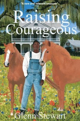 Glenn Stewart, Jenny L Shannon-Garvey - Raising Courageous, Häftad