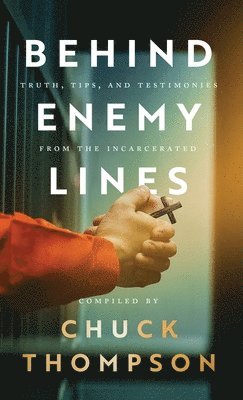 Chuck Thompson - Behind Enemy Lines, Inbunden