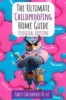 Ultimate Childproofing Home Guide
