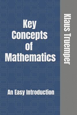 Klaus Truemper - Key Concepts of Mathematics, Häftad. Tillgänglighet: Lägg i varukorg