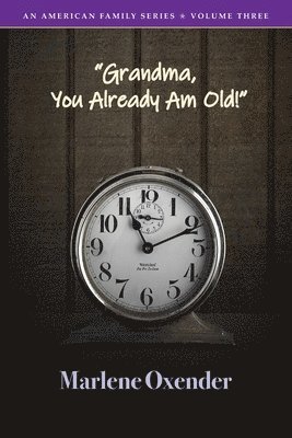 Marlene Oxender Oh - "Grandma, You Already Am Old!", Häftad