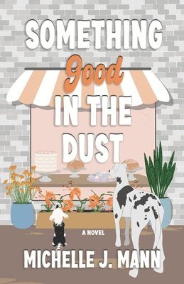 Michelle J Mann - Something Good In the Dust, Häftad