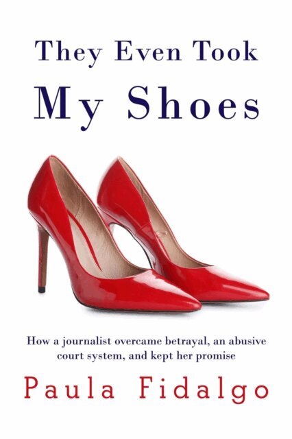 Paula Fidalgo - They Even Took My Shoes, E-bok