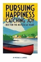 Michael Lamorte - Pursuing Happiness, Catching Joy, Häftad
