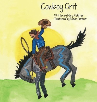 Mary Fichtner - Cowboy Grit, Inbunden. Tillgänglighet: Lägg i varukorg