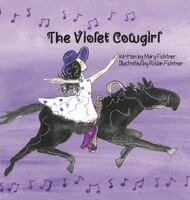 Mary Fichtner, Roslan Fichtner - Violet Cowgirl, Inbunden. Tillgänglighet: Lägg i varukorg