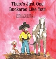 Mary Fichtner, Roslan Fichtner - There's Just One Buckaroo Like You, Inbunden. Tillgänglighet: Lägg i varukorg
