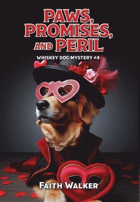 Faith Walker - Paws, Promises, and Peril: Whiskey Dog Mystery #4, Inbunden