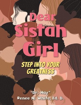 Ed D Nay Renee M White - Dear Sistah Girl, Häftad