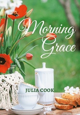 Julia Cook - Morning Grace, Häftad