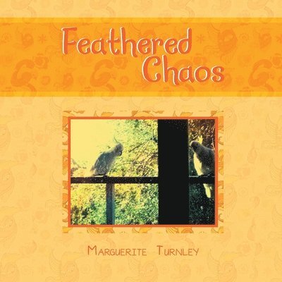 Marguerite Turnley Turnley - Feathered Chaos, Häftad