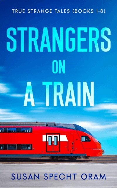 Susan Specht Oram - Strangers on a Train, E-bok