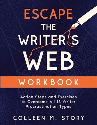 Colleen M Story - Escape the Writer's Web Workbook, Häftad