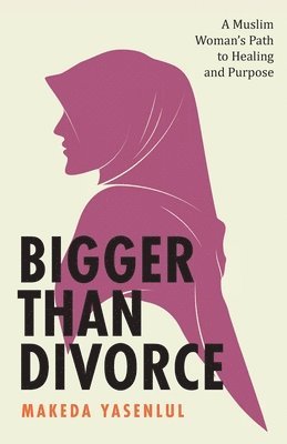 Makeda Yasenlul - Bigger Than Divorce, Häftad