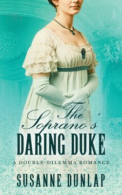 Susanne Dunlap - Soprano's Daring Duke, Häftad