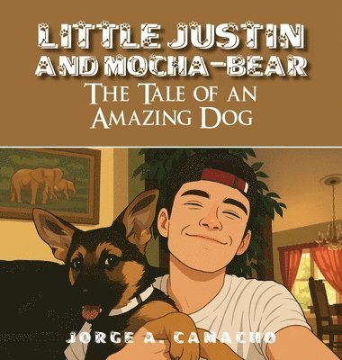 Jorge A Camacho - Little Justin and Mocha-Bear, Inbunden