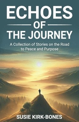 Susie Kirk-Bones - Echoes of the Journey, Häftad