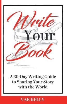 Var Kelly - Write Your Book, Häftad