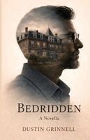 Dustin Grinnell - Bedridden, Häftad