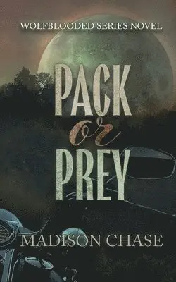 Madison Chase, K F Starfell - Pack or Prey, Häftad. Tillgänglighet: Lägg i varukorg