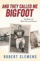 Robert Clemens - And They Called Me Bigfoot, Häftad