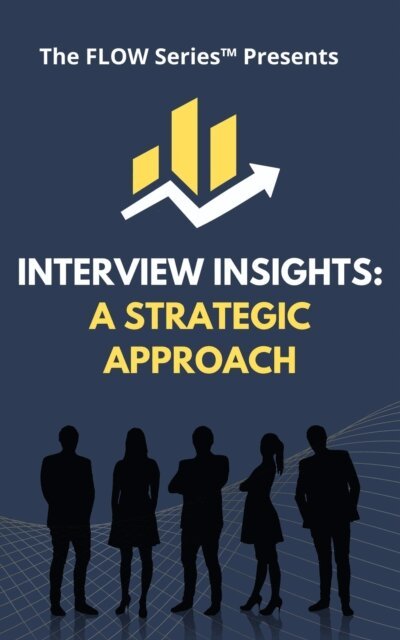 The FLOW Series - Interview Insights: A Strategic Approach, E-bok