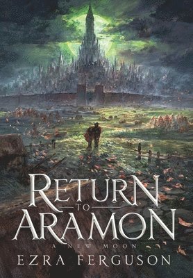Ezra Ferguson - Return to Aramon - A New Moon, Inbunden