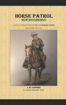 J W Clifford, J. W. Clifford, J.W. CLIFFORD - Horse Patrol - New Beginnings, Häftad