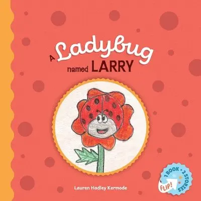 Lauren Hadley Kermode - Ladybug Named Larry and Sylvia the Sunbeam, Häftad. Tillgänglighet: Lägg i varukorg