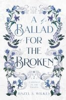 Hazel S Wilkes - Ballad for the Broken, Häftad
