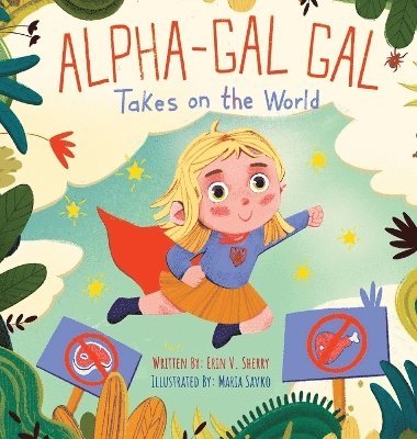 Erin V Sherry - Alpha-Gal Gal Takes on the World, Inbunden