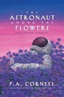 P a Cornell - Astronaut Among the Flowers, Häftad