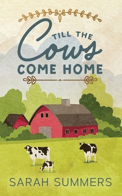 Sarah Summers - Till The Cows Come Home, Häftad