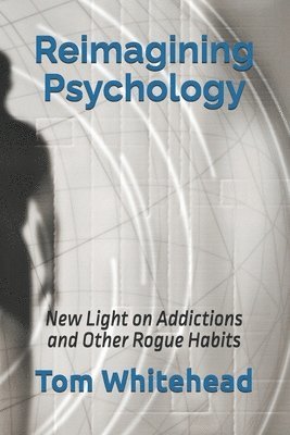 Tom Whitehead - Reimagining Psychology, Häftad