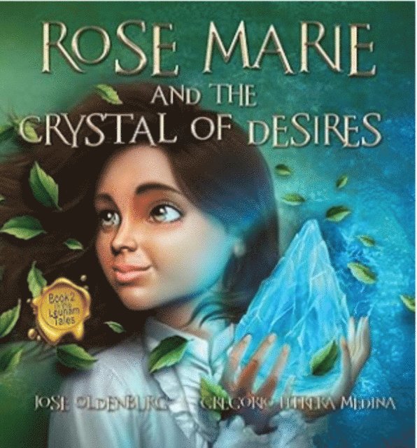 Jose Oldenburg - Rose Marie and the Crystal of Desires, E-bok